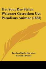 Het Sout Der Sielen Welvaart Getrocken Uyt Paradisus Animae (1688)