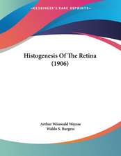 Histogenesis Of The Retina (1906)