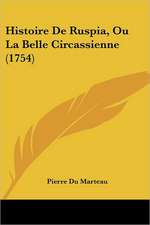 Histoire De Ruspia, Ou La Belle Circassienne (1754)