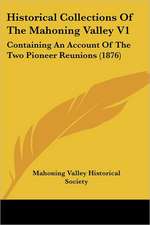 Historical Collections Of The Mahoning Valley V1