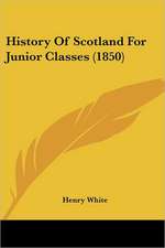 History Of Scotland For Junior Classes (1850)