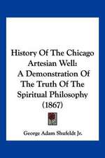 History Of The Chicago Artesian Well