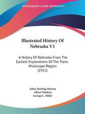 Illustrated History Of Nebraska V1