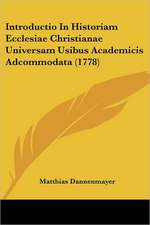 Introductio In Historiam Ecclesiae Christianae Universam Usibus Academicis Adcommodata (1778)