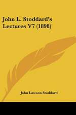 John L. Stoddard's Lectures V7 (1898)