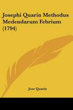 Josephi Quarin Methodus Medendarum Febrium (1794)