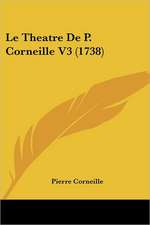 Le Theatre De P. Corneille V3 (1738)