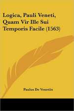 Logica, Pauli Veneti, Quam Vir Ille Sui Temporis Facile (1563)