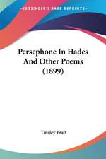 Persephone In Hades And Other Poems (1899)