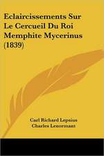 Eclaircissements Sur Le Cercueil Du Roi Memphite Mycerinus (1839)