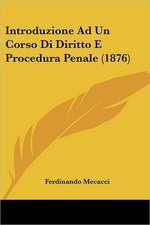 Introduzione Ad Un Corso Di Diritto E Procedura Penale (1876)