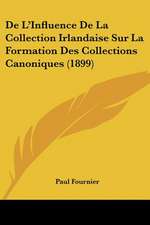 De L'Influence De La Collection Irlandaise Sur La Formation Des Collections Canoniques (1899)