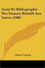 Essai De Bibliographie Des Sonnets Relatifs Aux Saints (1900)