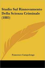 Studio Sul Rinnovamento Della Scienza Criminale (1885)