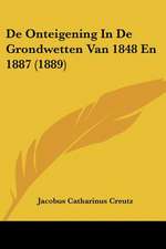 De Onteigening In De Grondwetten Van 1848 En 1887 (1889)