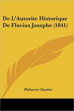 De L'Autorite Historique De Flavius Josephe (1841)