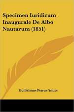 Specimen Iuridicum Inaugurale De Albo Nautarum (1851)