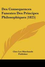 Des Consequences Funestes Des Principes Philosophiques (1825)