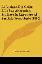 La Visione Dei Colori E Le Sue Alterazioni Studiate In Rapporto Al Servizio Ferroviario (1880)