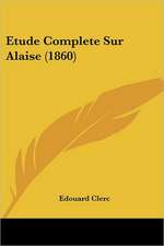 Etude Complete Sur Alaise (1860)