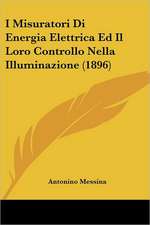 I Misuratori Di Energia Elettrica Ed Il Loro Controllo Nella Illuminazione (1896)