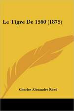 Le Tigre De 1560 (1875)