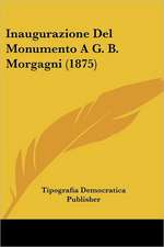 Inaugurazione Del Monumento A G. B. Morgagni (1875)