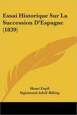 Essai Historique Sur La Succession D'Espagne (1839)