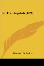 Le Tre Capitali (1898)