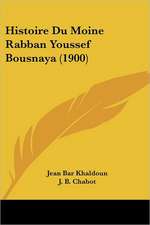 Histoire Du Moine Rabban Youssef Bousnaya (1900)