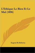 L'Ethique Le Bien Et Le Mal (1896)