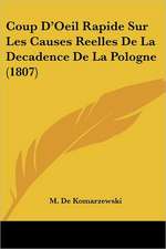 Coup D'Oeil Rapide Sur Les Causes Reelles De La Decadence De La Pologne (1807)