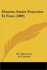 Histoire Sainte Francaise Et Fiote (1889)