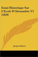 Essai Historique Sur L'Ecole D'Alexandrie V1 (1820)