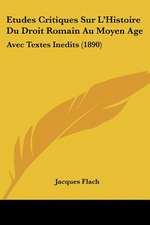 Etudes Critiques Sur L'Histoire Du Droit Romain Au Moyen Age