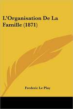 L'Organisation De La Famille (1871)