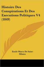 Histoire Des Conspirations Et Des Executions Politiques V4 (1849)