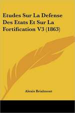 Etudes Sur La Defense Des Etats Et Sur La Fortification V3 (1863)