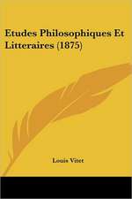 Etudes Philosophiques Et Litteraires (1875)