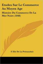 Etudes Sur Le Commerce Au Moyen Age