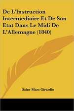 De L'Instruction Intermediaire Et De Son Etat Dans Le Midi De L'Allemagne (1840)