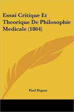 Essai Critique Et Theorique De Philosophie Medicale (1864)