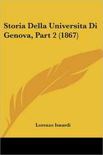 Storia Della Universita Di Genova, Part 2 (1867)