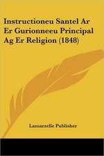 Instructioneu Santel Ar Er Gurionneeu Principal Ag Er Religion (1848)