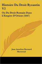 Histoire Du Droit Byzantin V2