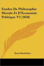 Etudes De Philosophie Morale Et D'Economie Politique V2 (1858)