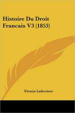 Histoire Du Droit Francais V3 (1853)