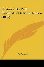 Histoire Du Petit Seminaire De Montfaucon (1889)