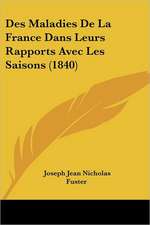 Des Maladies De La France Dans Leurs Rapports Avec Les Saisons (1840)