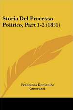 Storia Del Processo Politico, Part 1-2 (1851)